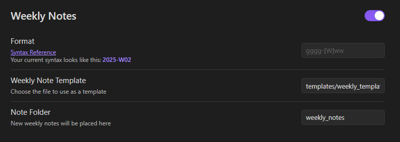 settings for my weekly note, which is just the syntax reference for the date, where to find the template, and where to save them