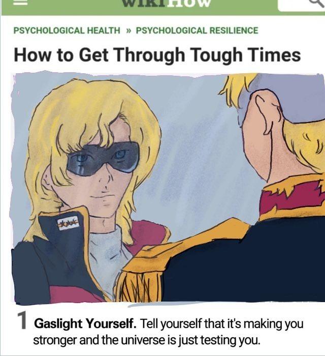 "src/assets/images/gaslightyourself.jpeg" alt="a fake wikihow article featuring char staring at quattro in a mirror. How To Get Through Tough Times: 1. gaslight yourself. tell yourself its making you stronger and the universe is just testing you